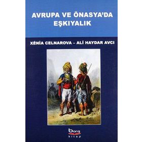 Avrupa ve Önasya’da Eşkıyalık - Ali Haydar Avcı Xenia Celnarova