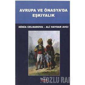 Avrupa ve Önasya’da Eşkıyalık - Ali Haydar Avcı Xenia Celnarova