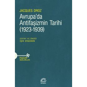 Avrupa'da Antifaşizmin Tarihi 1923-1939 Jacques Droz İletişim Yayınları
