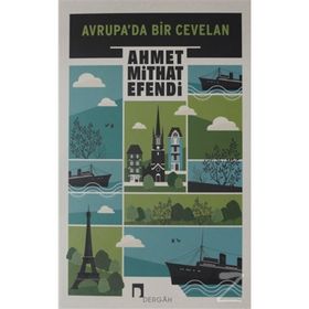Avrupa’da Bir Cevelan - ahmed mithad efendi