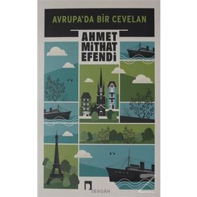 Avrupa’da Bir Cevelan - ahmed mithad efendi