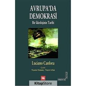 AVRUPADA DEMOKRASI BIR İDEOLOJİNİN TARIHI - LUCIANO CANFORA