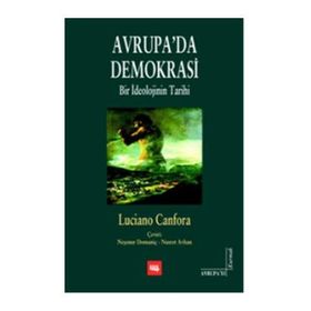 AVRUPADA DEMOKRASI BIR İDEOLOJİNİN TARIHI - LUCIANO CANFORA