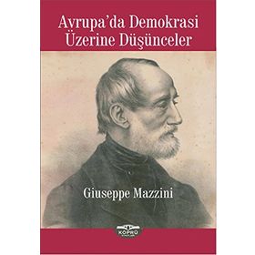 Avrupa’da Demokrasi Üzerine Düşünceler - Giuseppe Mazzini