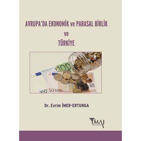 Avrupa’da Ekonomik ve Parasal Birlik ve Türkiye - Evrim İmer-Ertunga