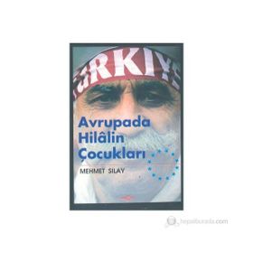 AVRUPA´DA HILAL´IN ÇOCUKLARI - MEHMET SILAY