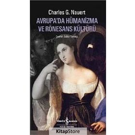 AVRUPADA HÜMANİZMA VE RÖNESANS KÜLTÜRÜ - CHARLES G. NAUERT
