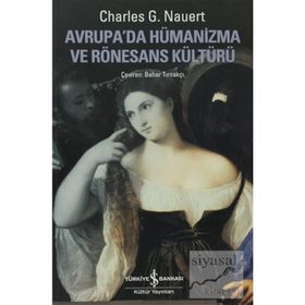 AVRUPADA HÜMANİZMA VE RÖNESANS KÜLTÜRÜ - CHARLES G. NAUERT