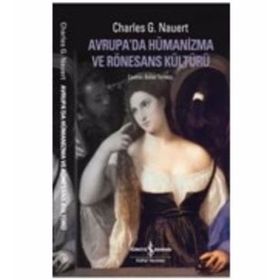 AVRUPADA HÜMANİZMA VE RÖNESANS KÜLTÜRÜ - CHARLES G. NAUERT