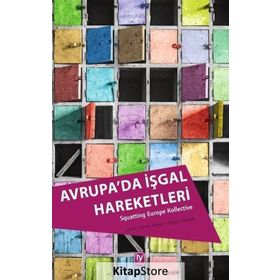 Avrupa’da İşgal Hareketleri - Squatting Europe Kollective