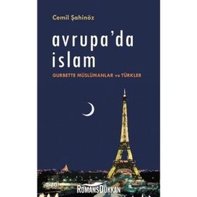 Avrupa'da İslam Gurbette Müslümanlar ve Türkler - Cemil Şahinöz