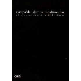 AVRUPA'DA İSLAM VE MÜSLÜMANLAR - ARIF KORKMAZ