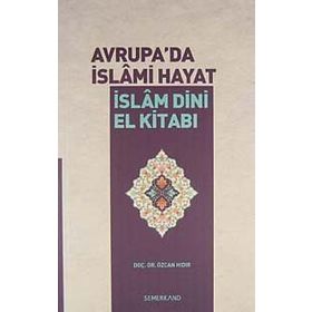 Avrupa'da İslami Hayat İslam Dini El Kitabı - Özcan Hıdır