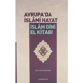 Avrupa'da İslami Hayat İslam Dini El Kitabı - Özcan Hıdır