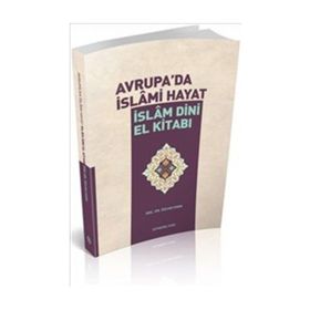 Avrupa'da İslami Hayat İslam Dini El Kitabı - Özcan Hıdır