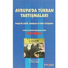 AVRUPA`DA LAIKLIK DEMOKRASI VE İSLAM TARTIŞMALARI - TURHAN ILGAZ