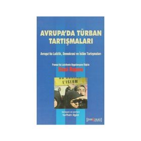 AVRUPA`DA LAIKLIK DEMOKRASI VE İSLAM TARTIŞMALARI - TURHAN ILGAZ