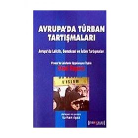AVRUPA`DA LAIKLIK DEMOKRASI VE İSLAM TARTIŞMALARI - TURHAN ILGAZ