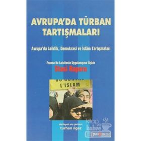 AVRUPA`DA LAIKLIK DEMOKRASI VE İSLAM TARTIŞMALARI - TURHAN ILGAZ