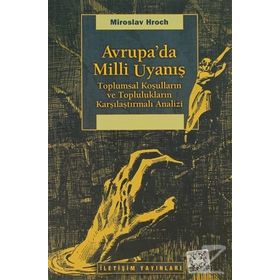 AVRUPA'DA MILLI UYANIŞ TOPLUMSAL KOŞULLARIN VE TOPLULUKLARIN KARŞILAŞTIRMALI ANALIZI - MIROSLAV HROCH