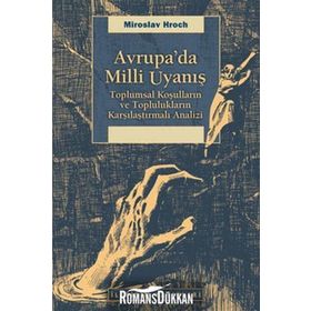 AVRUPA'DA MILLI UYANIŞ TOPLUMSAL KOŞULLARIN VE TOPLULUKLARIN KARŞILAŞTIRMALI ANALIZI - MIROSLAV HROCH