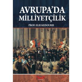 Avrupa’da Milliyetçilik - Elie Kedourie