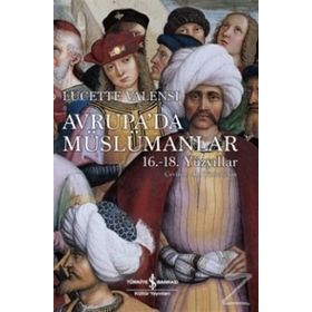 Avrupa’da Müslümanlar - Lucette Valensi
