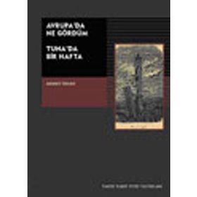 AVRUPA´DA NE GÖRDÜM TUNA´DA BIR HAFTA - AHMET İHSAN