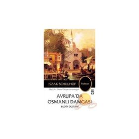 AVRUPA'DA OSMANLI DAMGASI BUDIN DESTANI - IZSAK SCHULHOF