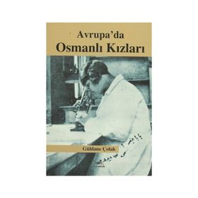 AVRUPA'DA OSMANLI KIZLARI - GÜLDANE ÇOLAK