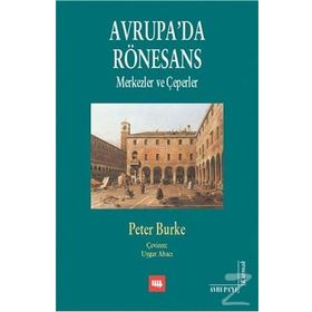 Avrupa’da Rönesans Merkezler ve Çeperler - Peter Burke