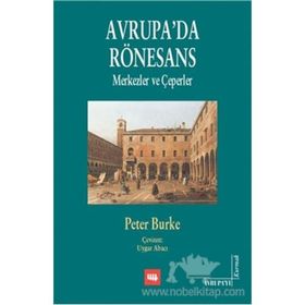Avrupa’da Rönesans Merkezler ve Çeperler - Peter Burke