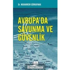 Avrupa’da Savunma ve Güvenlik - Muharrem Gürkaynak