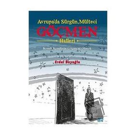Avrupa`da Sürgün Mülteci Göçmen Halleri - Erdal Boyoğlu
