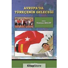 Avrupa’da Tükçenin Geleceği - Yılmaz Bulut