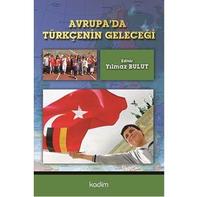 Avrupa’da Tükçenin Geleceği - Yılmaz Bulut