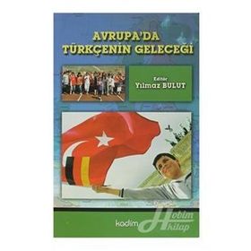 Avrupa’da Tükçenin Geleceği - Yılmaz Bulut