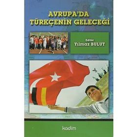 Avrupa’da Tükçenin Geleceği - Yılmaz Bulut