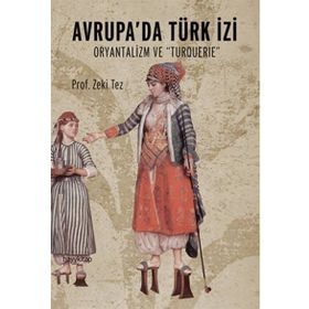 Avrupa’da Türk İzi - Zeki Tez