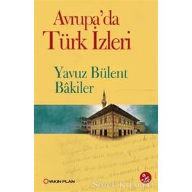 Avrupa’da Türk İzleri - Yavuz Bülent Bakiler