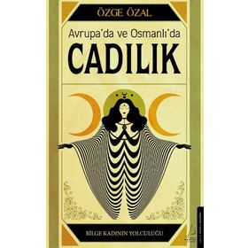 Avrupa’da ve Osmanlı’da Cadılık - Özge Özal