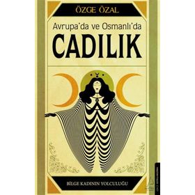 Avrupa’da ve Osmanlı’da Cadılık - Özge Özal