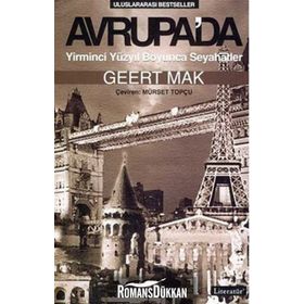 AVRUPA'DA YIRMINCI YÜZYIL BOYUNCA SEYAHATLER - GEERT MAK