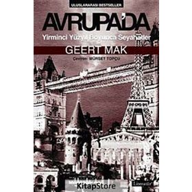 AVRUPA'DA YIRMINCI YÜZYIL BOYUNCA SEYAHATLER - GEERT MAK