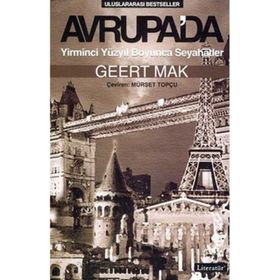 AVRUPA'DA YIRMINCI YÜZYIL BOYUNCA SEYAHATLER - GEERT MAK
