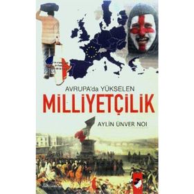 AVRUPA´DA YÜKSELEN MİLLİYETÇİLİK - AYLIN ÜNVER NOI