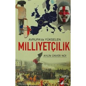 AVRUPA´DA YÜKSELEN MİLLİYETÇİLİK - AYLIN ÜNVER NOI