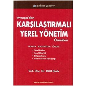AVRUPA'DAN KARŞILAŞTIRMALI YEREL YÖNETİM ÖRNEKLERİ - BILAL ŞİNİK