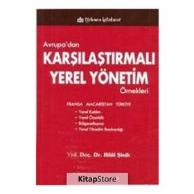 AVRUPA'DAN KARŞILAŞTIRMALI YEREL YÖNETİM ÖRNEKLERİ - BILAL ŞİNİK