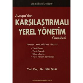 AVRUPA'DAN KARŞILAŞTIRMALI YEREL YÖNETİM ÖRNEKLERİ - BILAL ŞİNİK